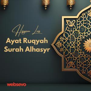 Album Ayat Ruqyah Surah Alhasyr oleh Hisyam Lois