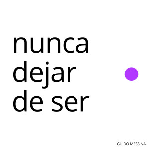 收聽Guido Messina的Nunca Dejar de Ser歌詞歌曲