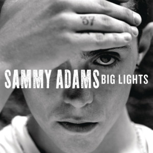 ดาวน์โหลดและฟังเพลง Big Lights พร้อมเนื้อเพลงจาก Sammy Adams