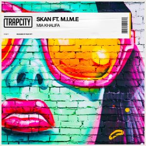 收聽Skan的Mia Khalifa (feat. M.I.M.E) (Explicit)歌詞歌曲