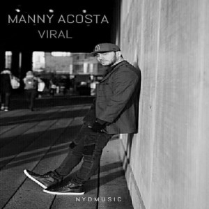 收听Manny Acosta的Viral (Explicit)歌词歌曲
