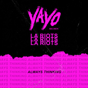 LA Riots的專輯Always Thinking (Radio Edit)