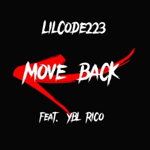 ดาวน์โหลดและฟังเพลง Move Back (feat. YBL Rico) (Explicit) พร้อมเนื้อเพลงจาก LilCode223