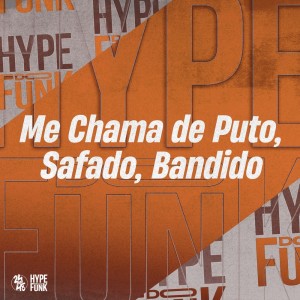 Album Me Chama de Puto, Safado, Bandido (Explicit) oleh MC PL