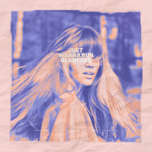 ดาวน์โหลดและฟังเพลง Just Wanna Run (Instrumental Version) พร้อมเนื้อเพลงจาก Blanches