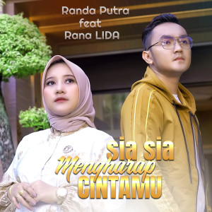 Dengarkan Sia Sia Mengharap Cintamu lagu dari randa putra dengan lirik