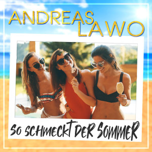Listen to So Schmeckt Der Sommer song with lyrics from Andreas Lawo