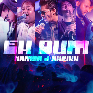 Listen to Ek Dum song with lyrics from Hamza J Sheikh