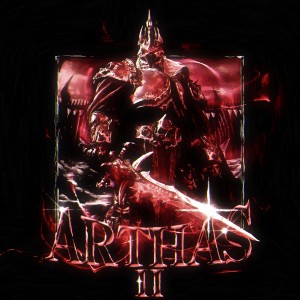 Listen to ARTHAS II song with lyrics from fuji!