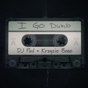 ดาวน์โหลดและฟังเพลง I Go Dumb (Explicit) พร้อมเนื้อเพลงจาก DJ Paul