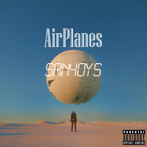 收聽San4oys的Airplanes (Explicit)歌詞歌曲