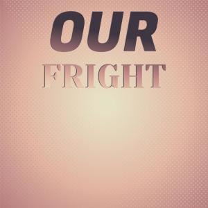 Our Fright dari Various