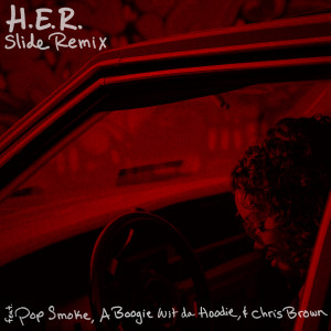 收聽H.E.R.的Slide (Remix) (feat. Pop Smoke, A Boogie Wit da Hoodie & Chris Brown)歌詞歌曲