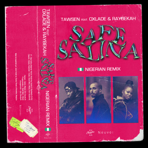 อัลบัม Safe Salina (Nigerian Remix) ศิลปิน Tawsen