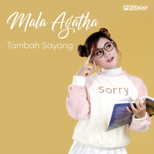 ดาวน์โหลดและฟังเพลง Tambah Sayang พร้อมเนื้อเพลงจาก Mala Agatha