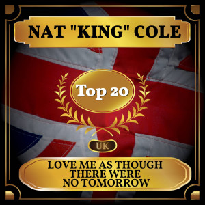 อัลบัม Love Me as Though There Were No Tomorrow ศิลปิน Nat "King" Cole