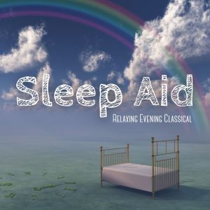 Album Sleep Aid: Relaxing Evening Classical oleh Antonina Petrov