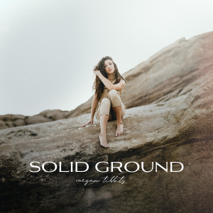 收聽Megan Tibbits的Solid Ground歌詞歌曲