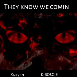 They know we comin (feat. K-BO8GIE) (Explicit)