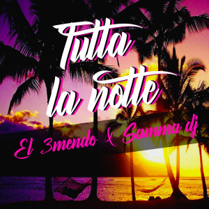 Album Tutta la notte oleh El 3Mendo