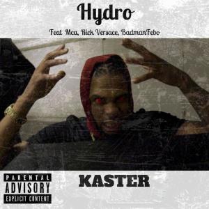 Listen to Kaster (Explicit) song with lyrics from Hydro