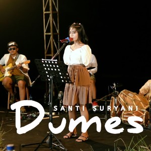 Dengarkan Dumes lagu dari Santi Suryani dengan lirik