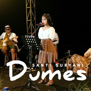 Dengarkan Dumes lagu dari Santi Suryani dengan lirik