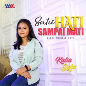 Listen to Satu Hati Sampai Mati song with lyrics from Kalia Siska