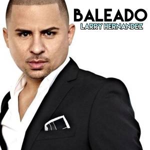 Listen to El Baleado (Explicit) song with lyrics from Larry Hernandez