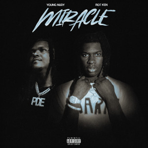 Young Nudy的專輯Miracle (feat. Young Nudy) (Explicit)