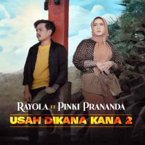 Album Usah diKana Kana 2 oleh Pinki Prananda
