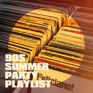 La generación de los 90的專輯90s Summer Party Playlist