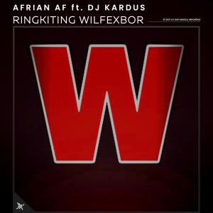 Dengarkan lagu Ringkiting Wilfexbor (feat. Dj Kardus) nyanyian Afrian Af dengan lirik