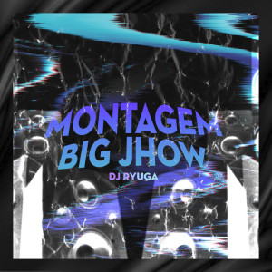 ดาวน์โหลดและฟังเพลง MONTAGEM BIG JHOW (Explicit) พร้อมเนื้อเพลงจาก DJ ryuga