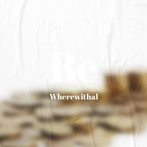 Various的专辑Be Wherewithal