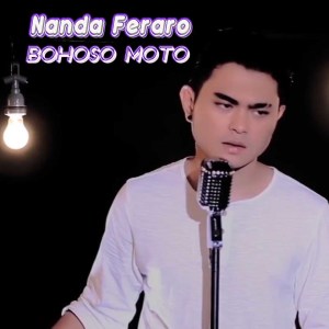 收聽Nanda Feraro的Bohoso Moto歌詞歌曲