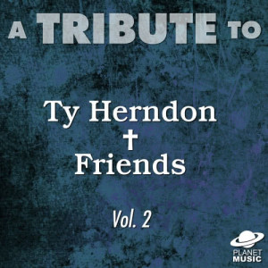 อัลบัม A Tribute to Ty Herndon and Friends, Vol. 2 ศิลปิน The Hit Co.