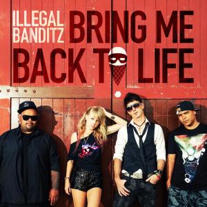 收聽Illegal Banditz的Bring Me Back To Life歌詞歌曲