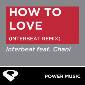 ดาวน์โหลดและฟังเพลง How to Love (Interbeat Extended Mix) พร้อมเนื้อเพลงจาก Power Music Workout