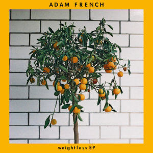 收聽Adam French的Weightless歌詞歌曲