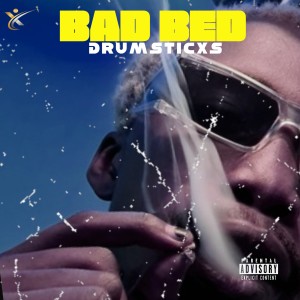 ดาวน์โหลดและฟังเพลง Bad Bed (Explicit) พร้อมเนื้อเพลงจาก Drumsticxs