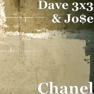 收聽Dave 3x3的Chanel (Explicit)歌詞歌曲
