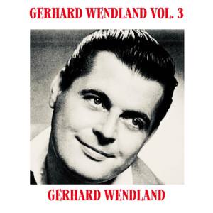 Gerhard Wendland的專輯Gerhard Wendland, Vol. 3
