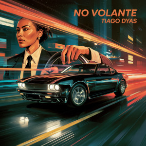 Listen to No Volante song with lyrics from Tiago Dyas