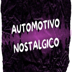 AUTOMOTIVO NOSTALGICO (Explicit) dari DJ RAFA MOLINA