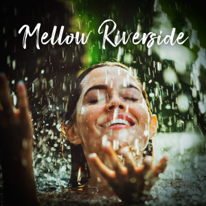Album Mellow Riverside (Water Spa Meditations, Nature Sounds to Relax, Healing Therapy) oleh Spa Healing Zone