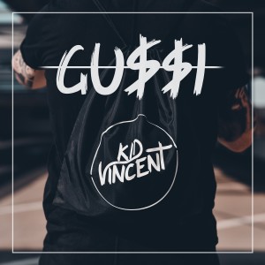 Dengarkan lagu Gucci (Explicit) nyanyian Kid Vincent dengan lirik