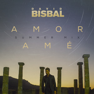 收聽David Bisbal的Amor Amé (Summer Mix)歌詞歌曲