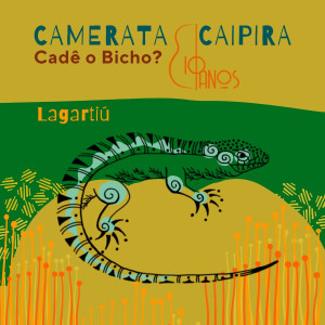 Camerata Caipira的專輯Lagartiú