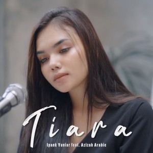 收聽Ipank Yuniar的Tiara歌詞歌曲